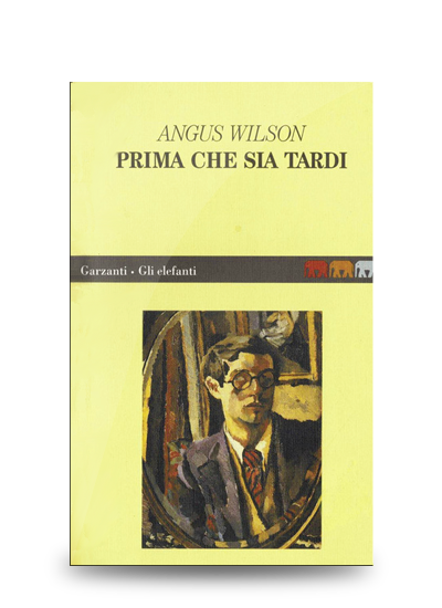 Libri divertenti da leggere assolutamente: Angus Wilson, Prima che sia tardi, Garzanti, 1995, pp. 542, EAN: 9788811668886