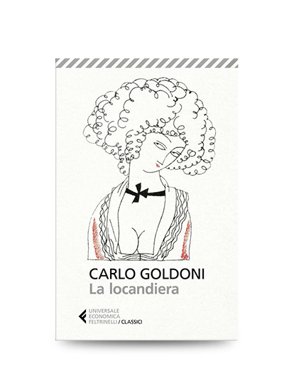 Libri divertenti da leggere assolutamente: Carlo Goldoni, La locandiera, Feltrinelli, 2021, pp. 144, EAN: 9788807904042