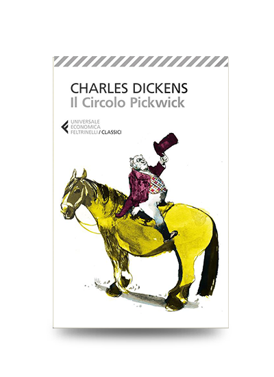 Autori Umoristici: Charles Dickens, Il circolo Pickwick, Feltrinelli, 2016, pp. 977, EAN: 9788807902307