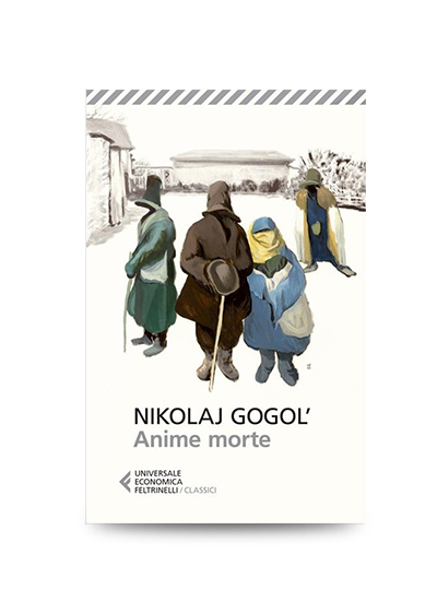 Autori umoristici: Gogol, Le anime morte, Feltrinelli, 2013, pp. 352, EAN: 9788807900709