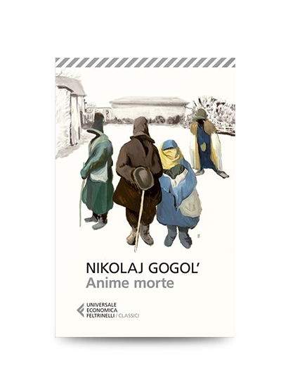 Autori Umoristici: Gogol, Le anime morte, Feltrinelli, 2013, pp. 352, EAN: 9788807900709