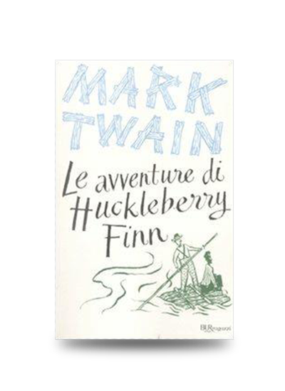 Autori Umoristici: Mark Twain, Le avventure di Huckleberry Finn, Rizzoli, 2011, pp. 197, EAN: 9788817050531